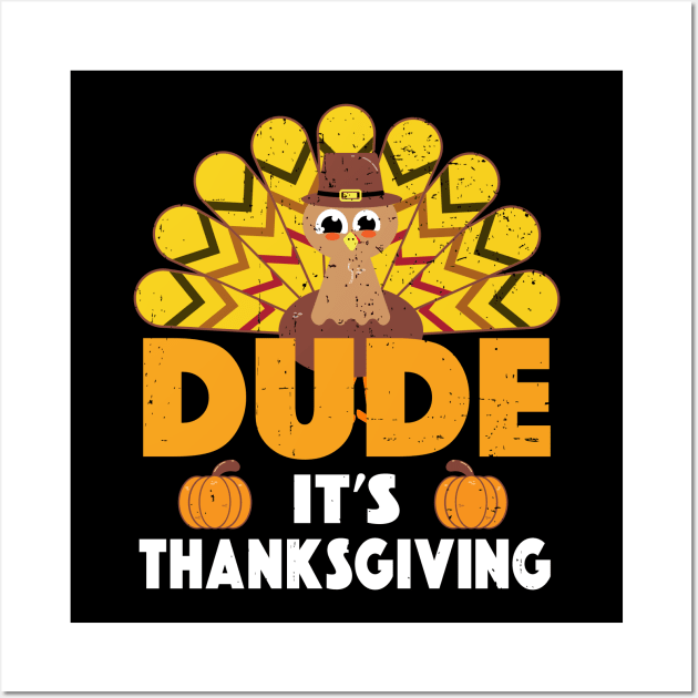 Dude It's Thanksgiving Scared Turkey Face Funny Wall Art by alcoshirts